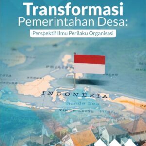 Buku Transformasi Pemerintahan Desa: Perspektif Ilmu Perilaku Organisasi