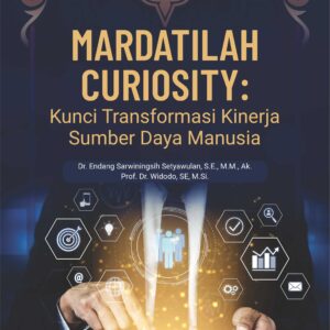 Buku Mardatilah Curiosity: Kunci Transformasi Kinerja Sumber Daya Manusia
