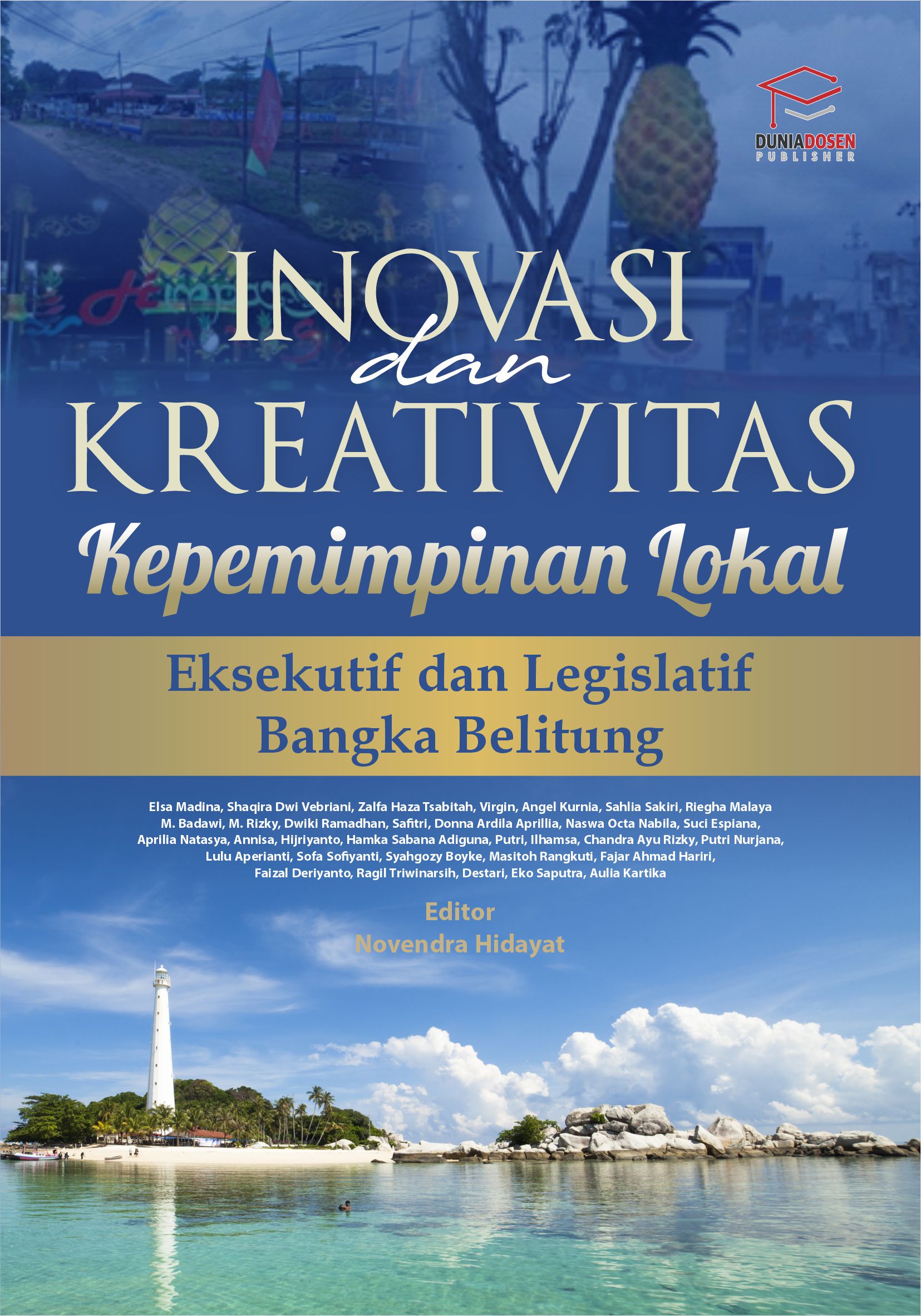 Buku Inovasi Dan Kreativitas Kepemimpinan Lokal Eksekutif dan Legislatif Bangka Belitung