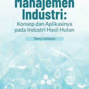 Buku Manajemen Industri: Konsep dan Aplikasinya pada Industri Hasil Hutan
