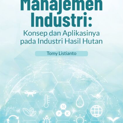 Buku Manajemen Industri: Konsep dan Aplikasinya pada Industri Hasil Hutan