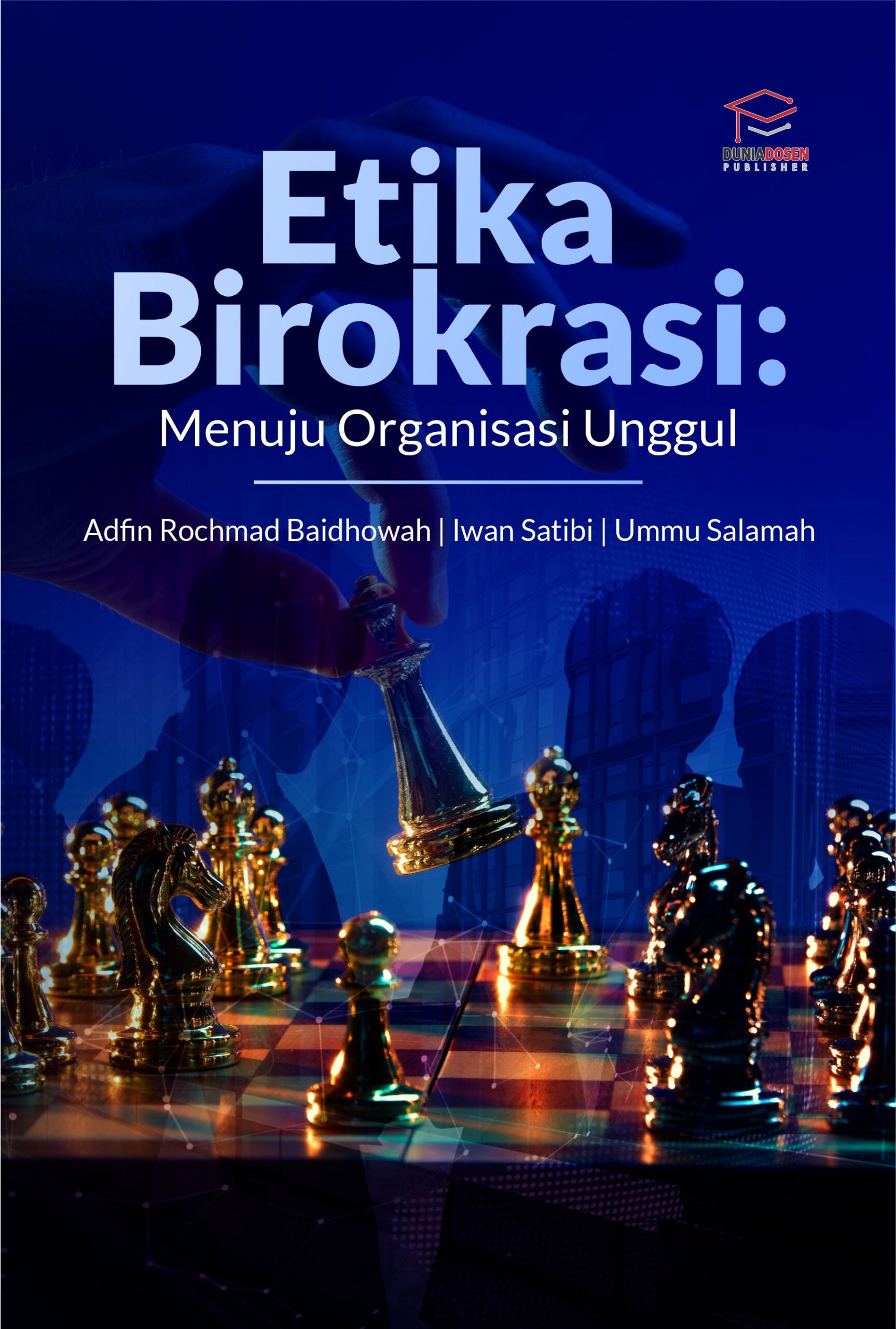 Buku Etika Birokrasi: Menuju Organisasi Unggul