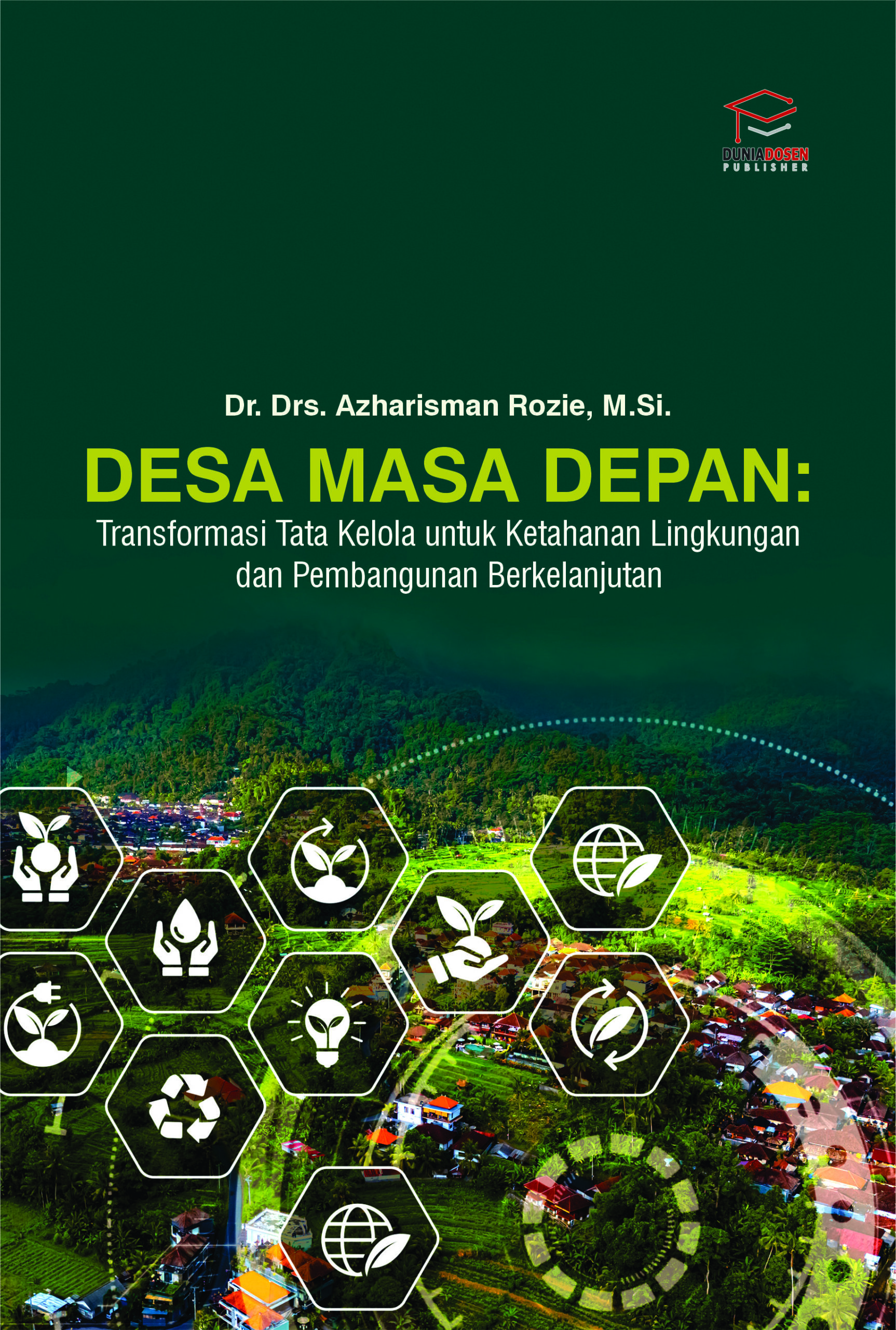 Buku Desa Masa Depan: Transformasi Tata Kelola untuk Ketahanan Lingkungan dan Pembangunan Berkelanjutan