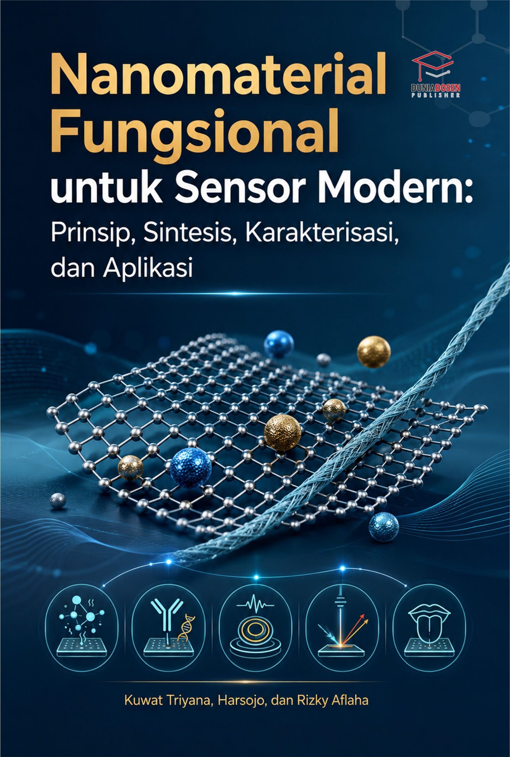 Buku Nanomaterial Fungsional Untuk Sensor Modern: Prinsip, Sintesis, Karakterisasi, dan Aplikasi