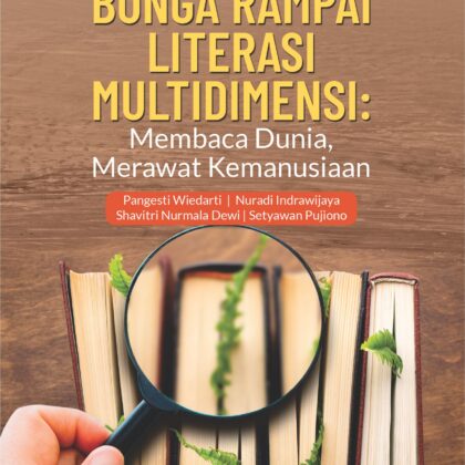Buku Bunga Rampai Literasi Multidimensi: Membaca Dunia, Merawat Kemanusiaan