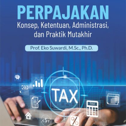 Buku Perpajakan Konsep, Ketentuan, Administrasi, dan Praktik Mutakhir