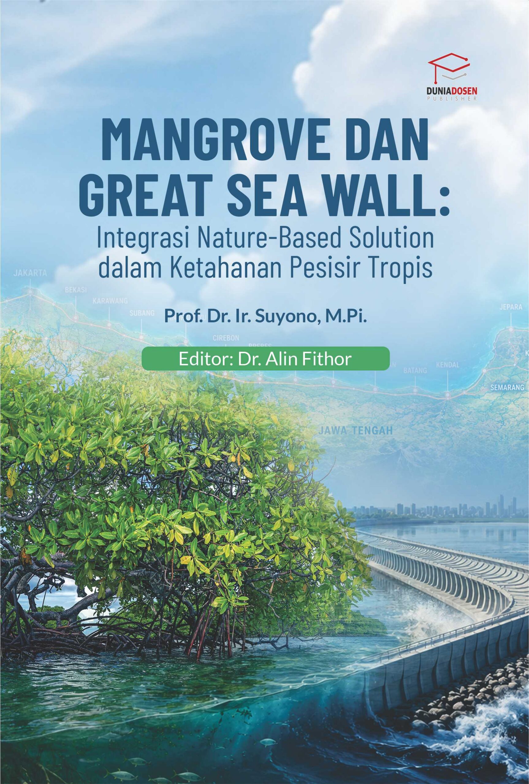 Mangrove dan Great Sea Wall: Integrasi Nature-Based Solution dalam Ketahanan Pesisir Tropis