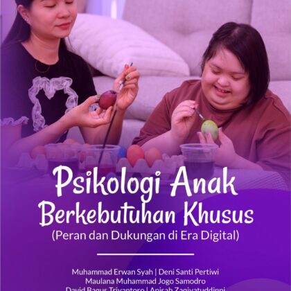 Psikologi Anak Berkebutuhan Khusus (Peran dan Dukungan di Era Digital)