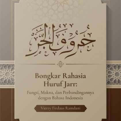 Bongkar Rahasia Huruf Jarr: Fungsi, Makna, dan Perbandingannya dengan Bahasa Indonesia