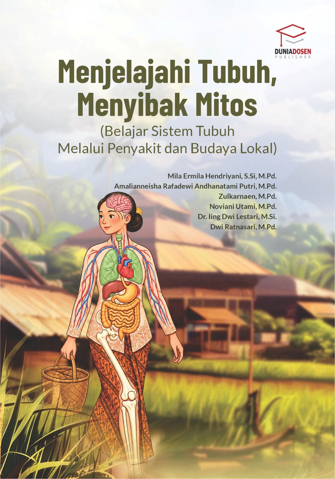 Menjelajahi Tubuh, Menyibak Mitos (Belajar Sistem Tubuh Melalui Penyakit dan Budaya Lokal)