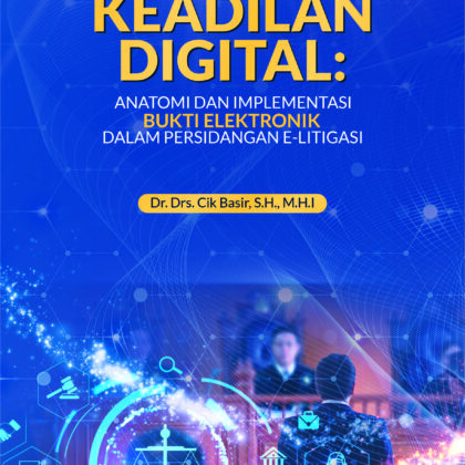 Keadilan Digital: Anatomi dan Implementasi Bukti Elektronik dalam Persidangan E-Litigasi