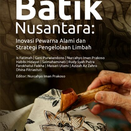 Pesona Warna Batik Nusantara: Inovasi Pewarna Alami Dan Strategi Pengelolaan Limbah
